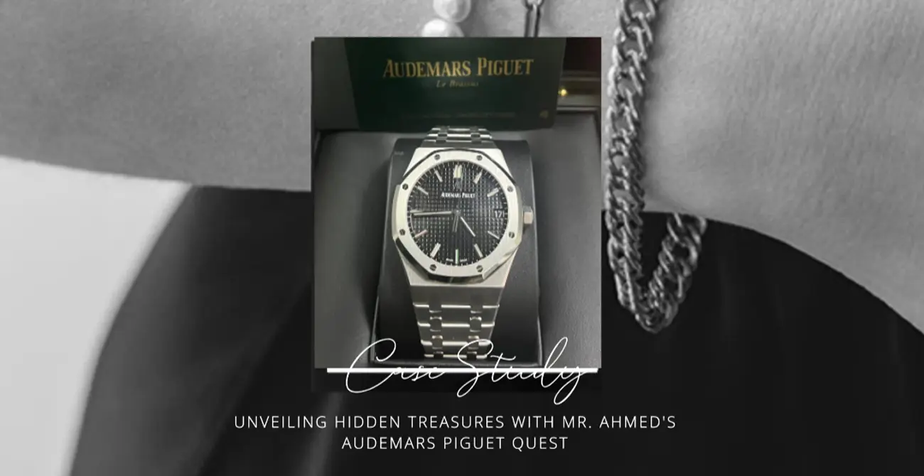 Case Study - Unveiling Hidden Treasures with Mr. Shams Ahmed's Audemars Piguet Quest