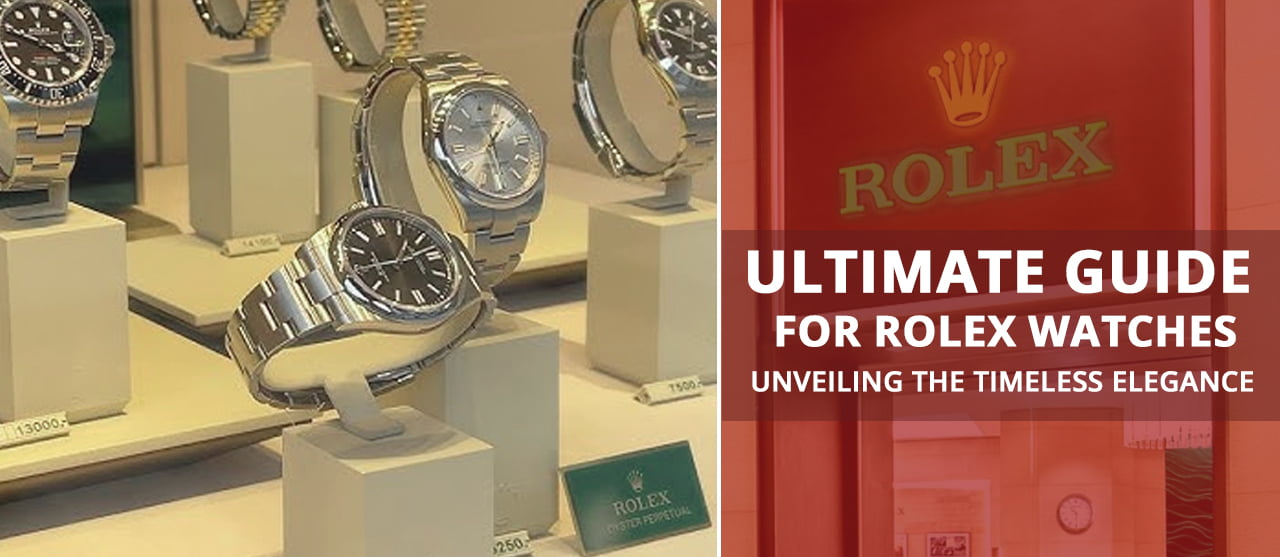 The Ultimate Buying Guide for Rolex Watches in Dubai