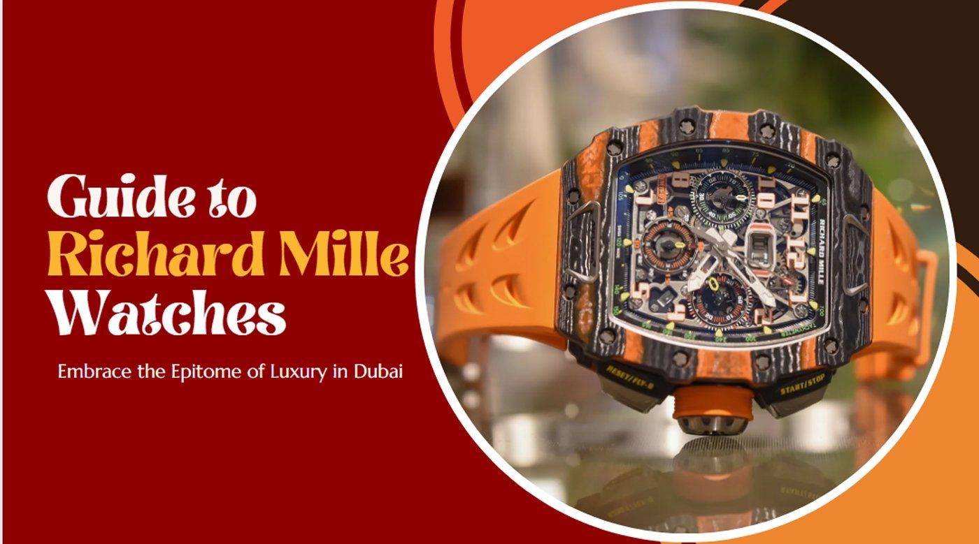 The Ultimate Guide to Richard Mille Watches