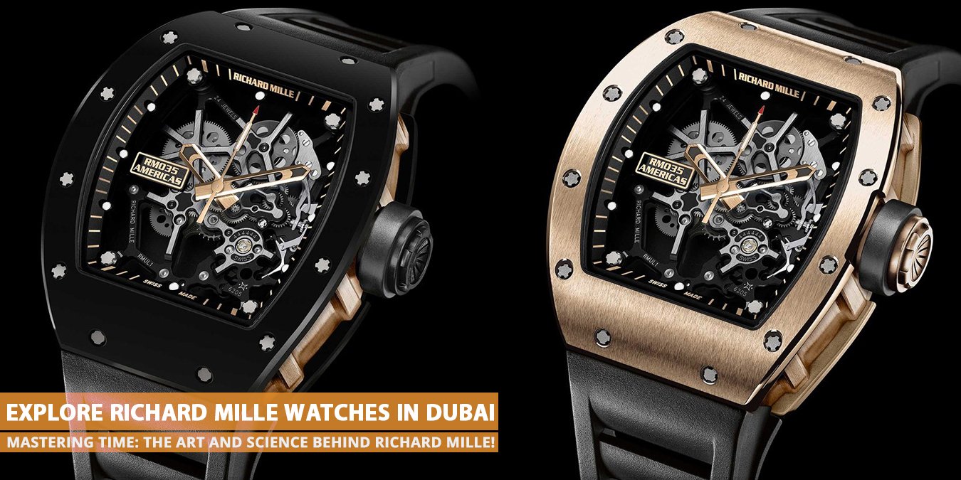 Explore Richard Mille Watches in Dubai
