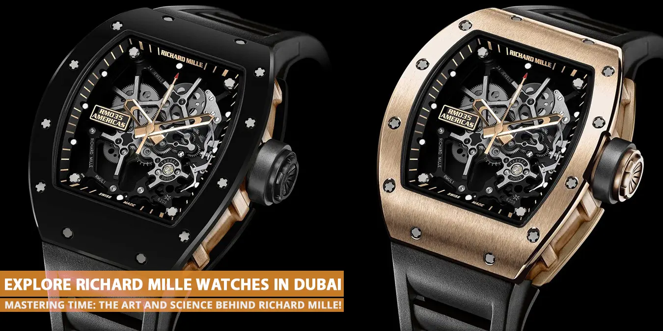 Explore Richard Mille Watches in Dubai