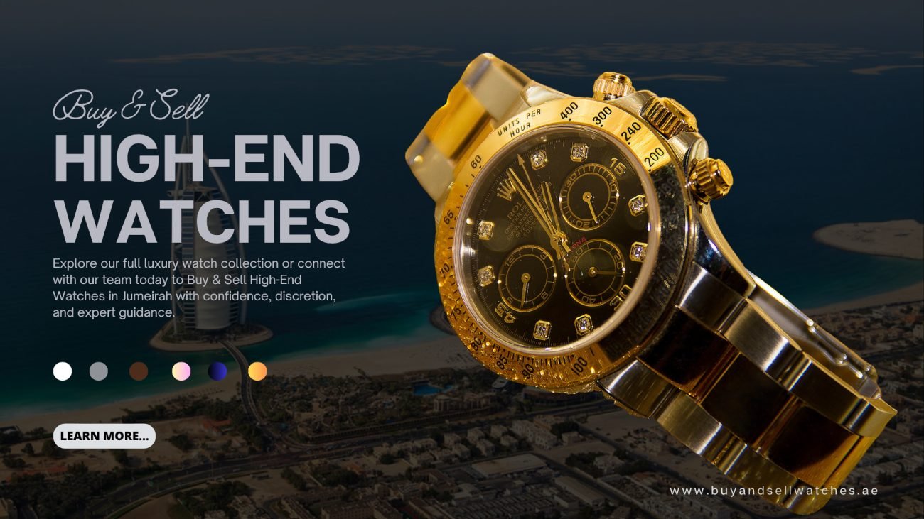 Buy & Sell High-End Watches in Jumeirah