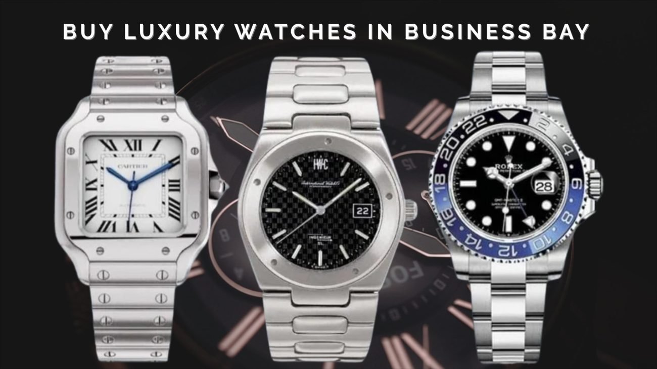 Buy Luxury Watches in Business Bay