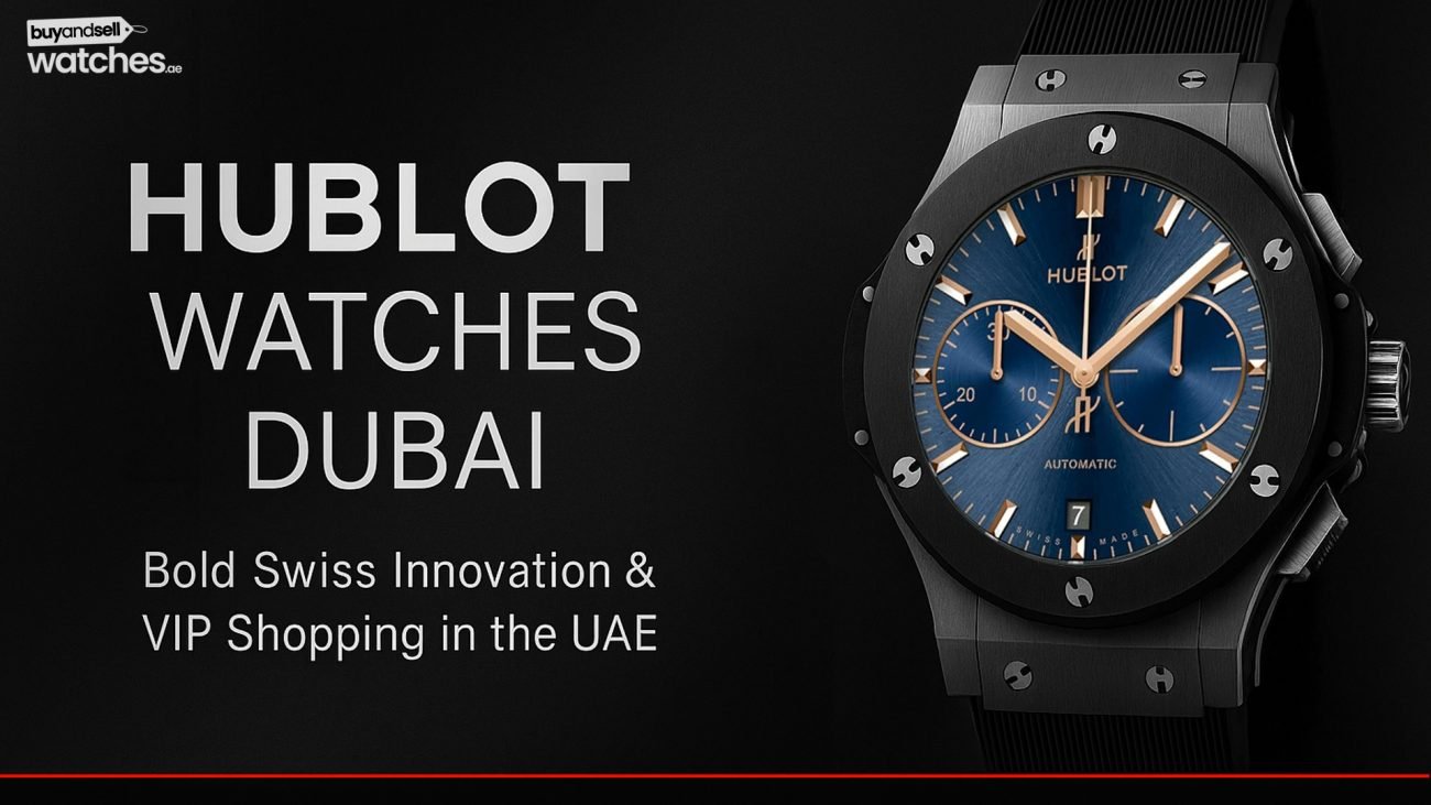Hublot Watches Dubai