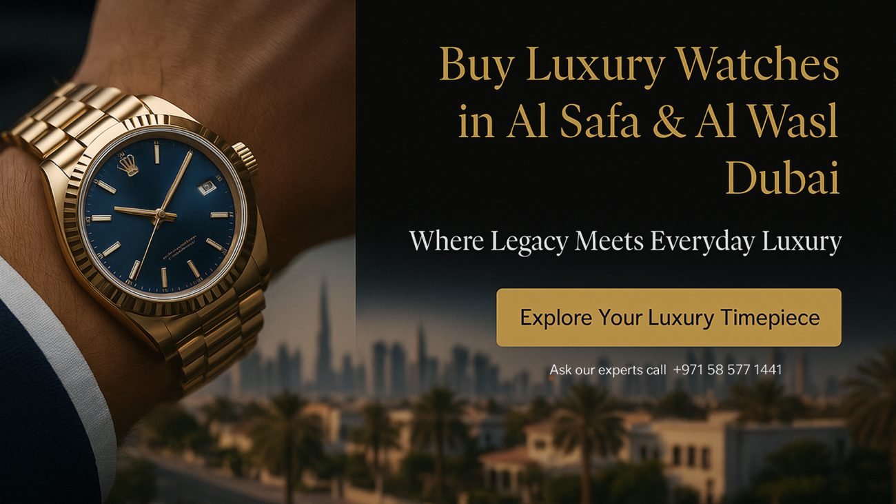 Buy Luxury Watches in Al Safa & Al Wasl Dubai