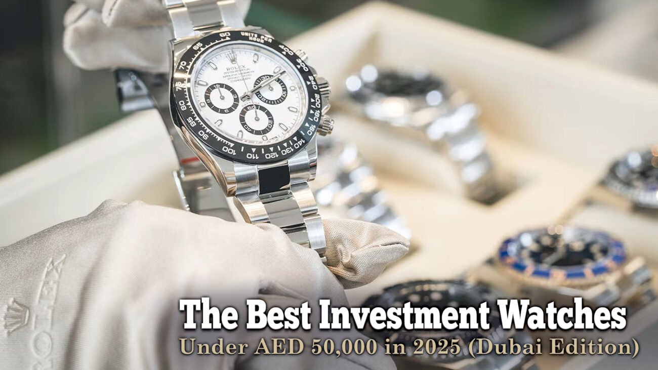 Best Investment Watches Under AED 50,000