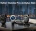 Hublot Watches Price in Dubai 2026