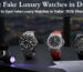 Spot Fake Luxury Watches in Dubai
