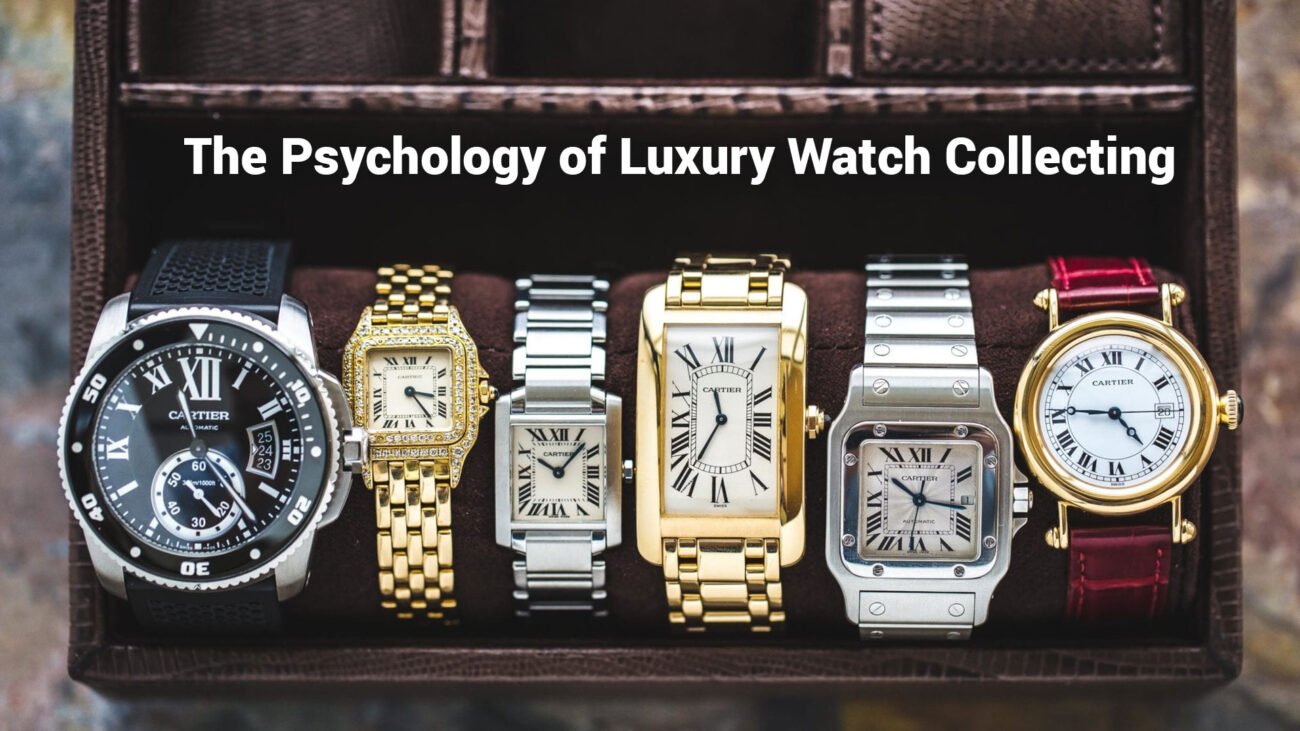 Psychology of Luxury Watch Collecting Dubai