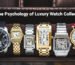 Psychology of Luxury Watch Collecting Dubai