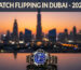 Watch Flipping in Dubai 2026