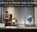 Full Set vs Watch Only Dubai